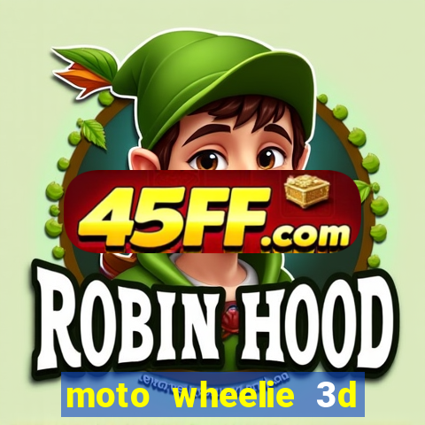 moto wheelie 3d dinheiro infinito